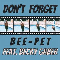 Don't forget - Bee-Pet feat. Becky Gaber