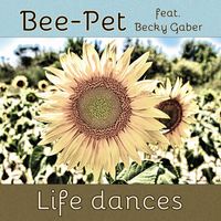 Life dances - Bee-Pet feat. Becky Gaber