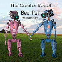 The creator robot - Bee-Pet feat. Ruben Rapp