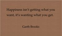 Quote - happiness isn't getting what you want