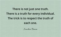 Quote - there is not just one truth