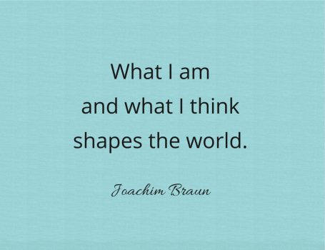 What I am and what I think shapes the world.